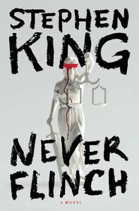 NEVER FLINCH - Stephen King