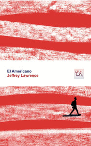 EL AMERICANO -Jeffrey Lawrence