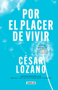 POR EL PLACER DE VIVIR - CÉSAR LOZANO