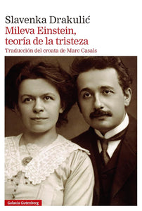 MILEVA EINSTEIN, TEORIA DE LA TRISTEZA - Slavenka  Drakulic´