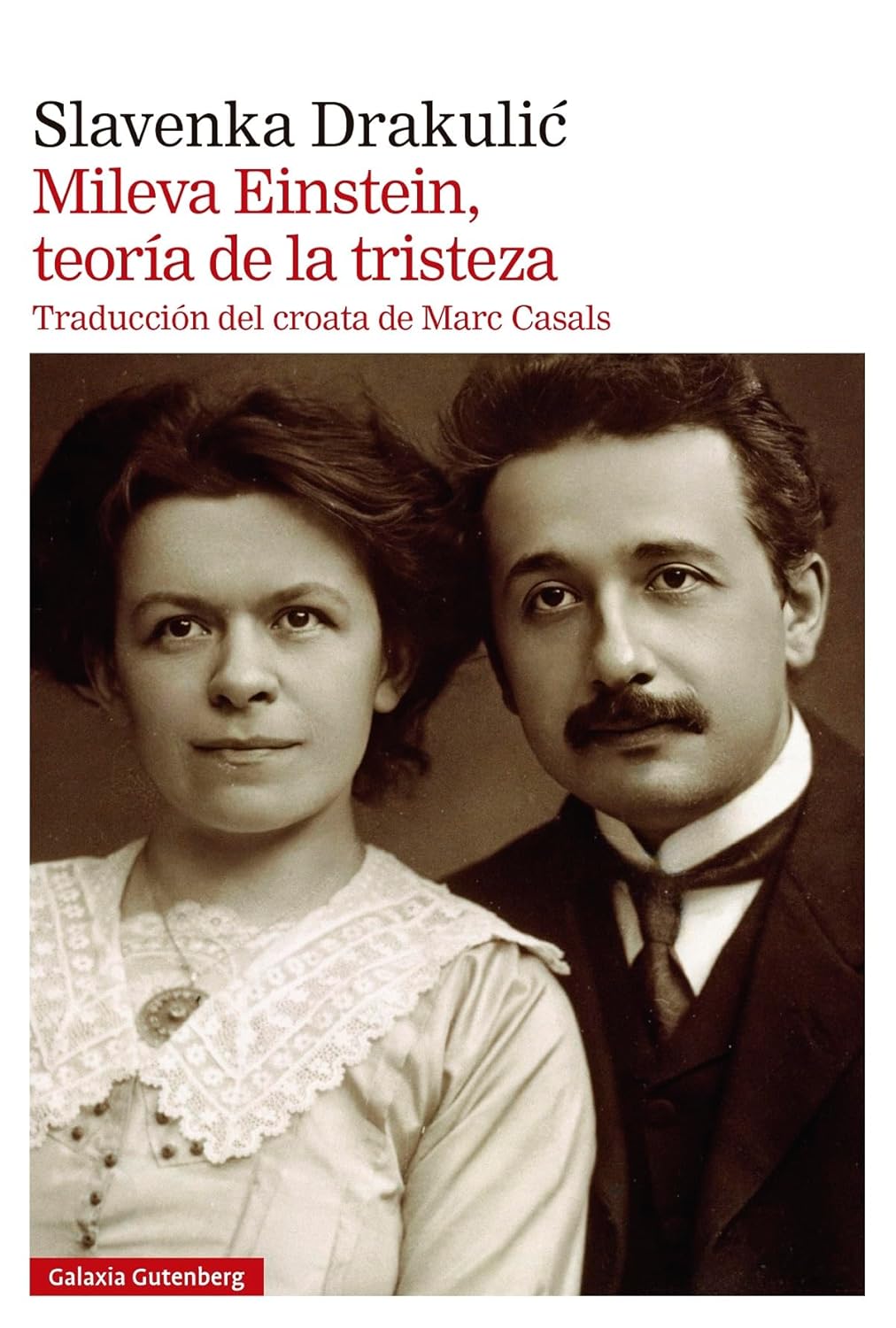 MILEVA EINSTEIN, TEORIA DE LA TRISTEZA - Slavenka  Drakulic´