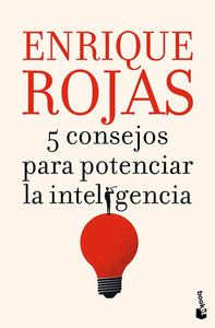 5 CONSEJOS PARA POTENCIAR LA INTELIGENCIA - Enrique Rojas