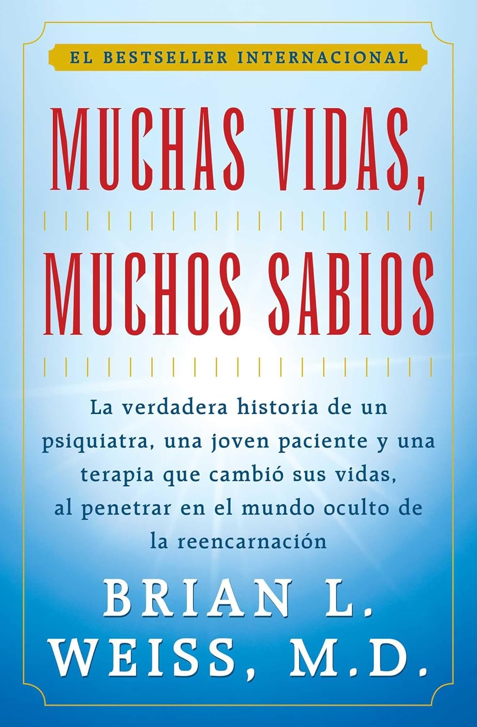 MUCHAS VIDAS, MUCHOS SABIOS - Brian L. Weiss, M.D.