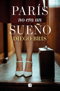 PARÍS NO ERA UN SUEÑO - Diego Bris