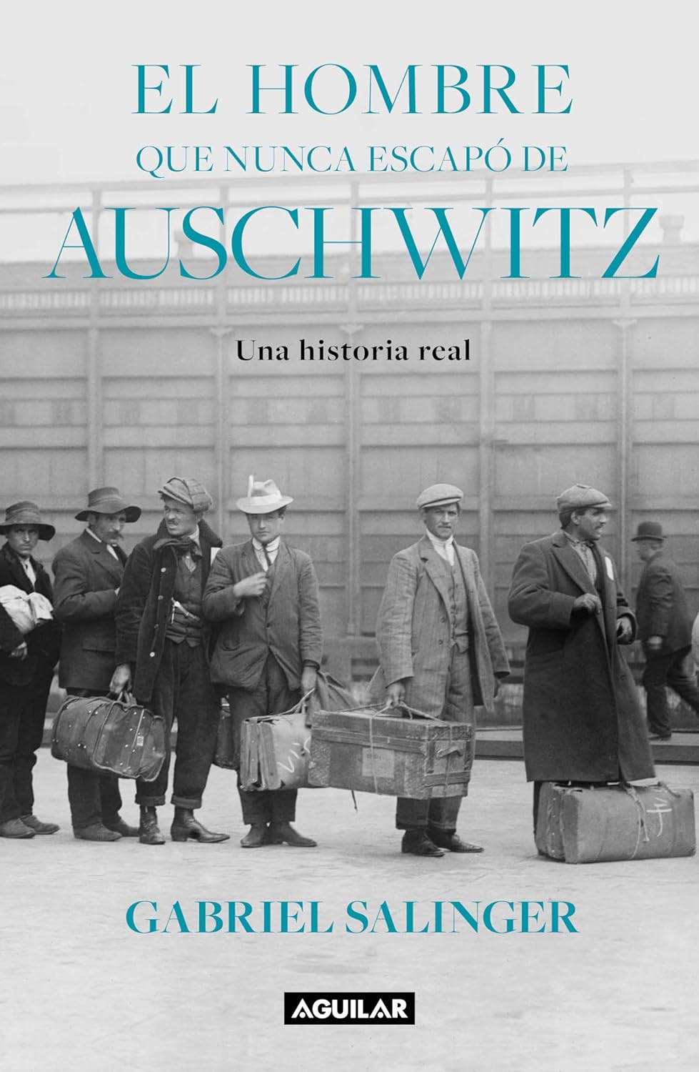 EL HOMBRE QUE NUNCA ESCAPÓ DE AUSCHWITZ - Gabriel Salinger