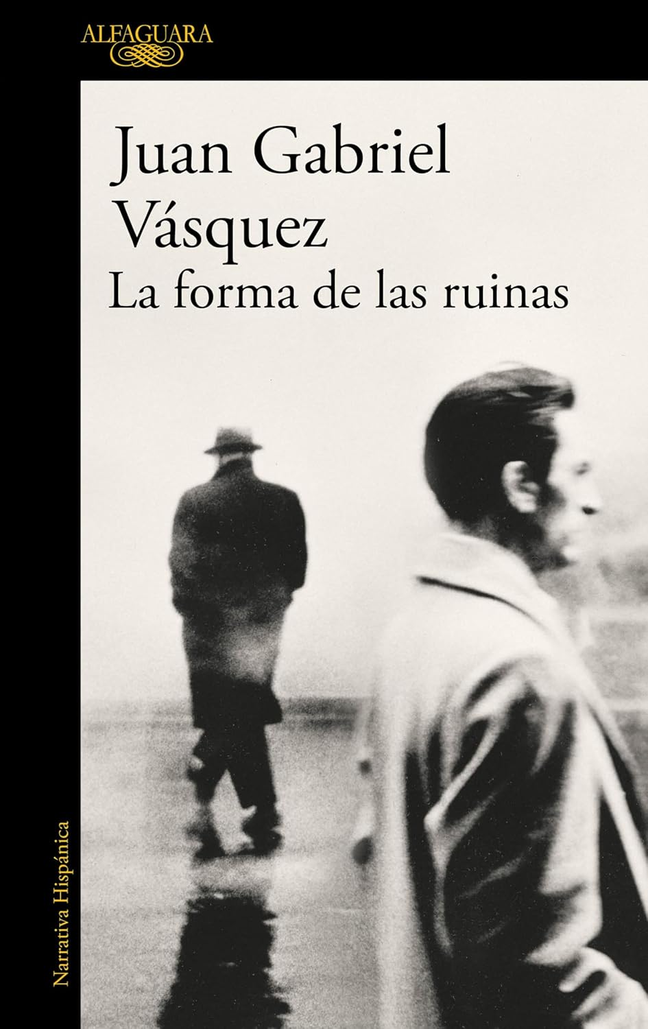 LA FORMA DE LAS RUINAS - Juan Gabriel Vásquez