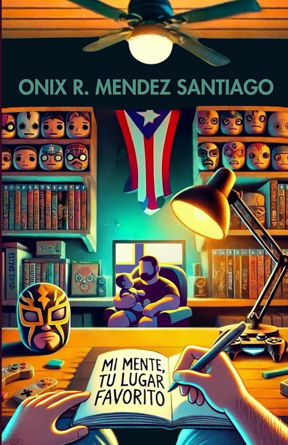 MI MENTE, TU LUGAR FAVORITO - Onix R. Méndez Santiago