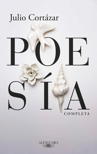 POESÍA COMPLETA - Julio Cortázar
