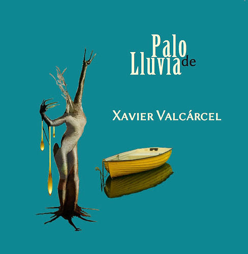 PALO DE LLUVIA - Xavier Valcárcel