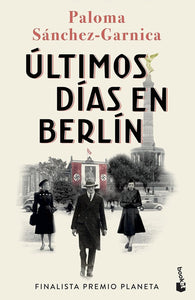 ÚLTIMOS DÍAS EN BERLÍN- Paloma Sánchez-Garnica