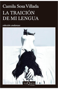 LA TRAICIÓN DE MI LENGUA - Camila Sosa Villada