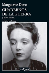 CUADERNOS DE LA GUERRA Y OTROS TEXTOS - Marguerite Duras