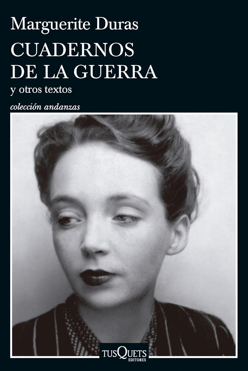 CUADERNOS DE LA GUERRA Y OTROS TEXTOS - Marguerite Duras