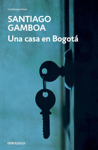 UNA CASA EN BOGOTÁ - Santiago Gamboa