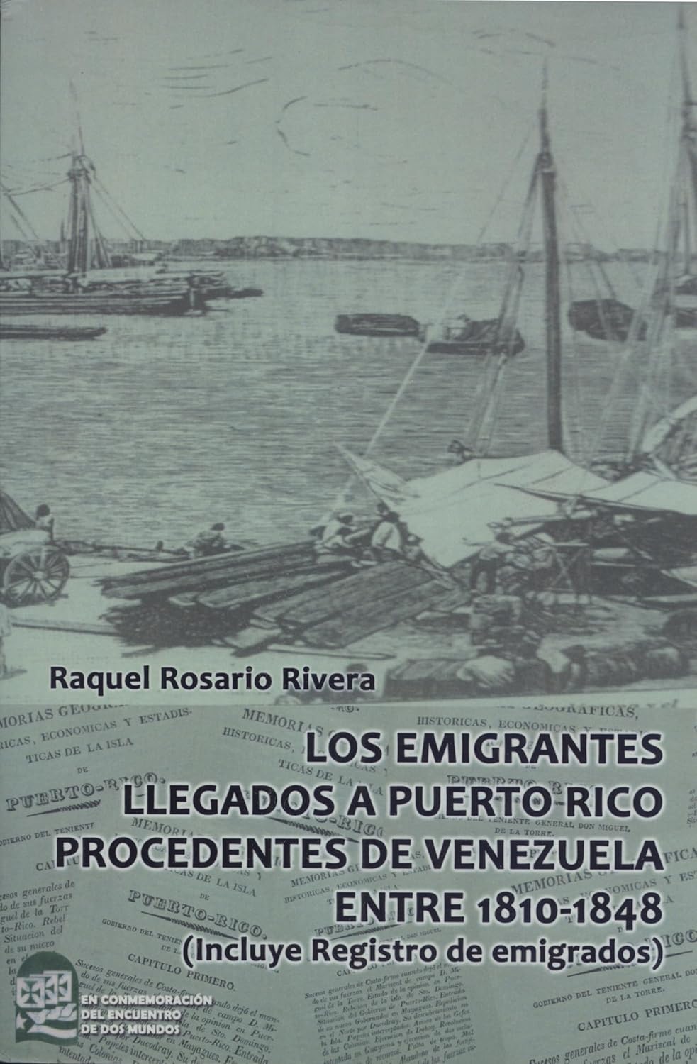 LOS EMIGRANTES LLEGADOS A PUERTO RICO PROCEDENTES DE VENEZUELA ENTRE 1810-1848 - Raquel Rosario Rivera