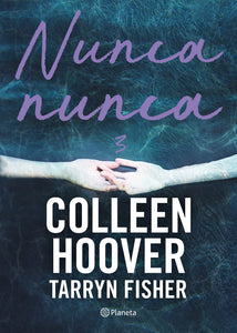 NUNCA NUNCA 3 - Colleen Hoover / Tarryn Fisher