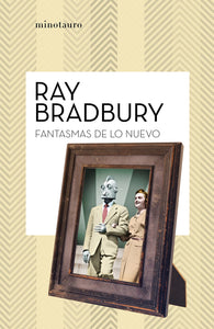 FANTASMAS DE LO NUEVO - Ray Bradbury
