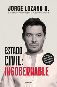 ESTADO CIVIL: INGOBERNABLE - Jorge Lozano H.
