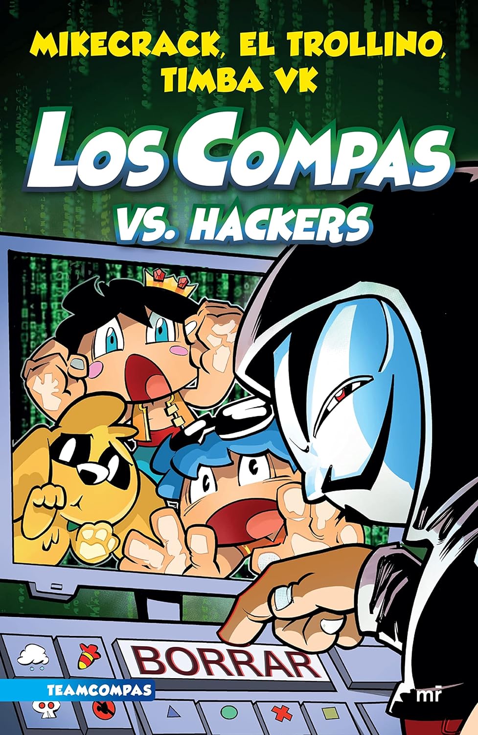 LOS COMPAS VS. HACKERS - Mikecrack, El Trollino, Timba VK