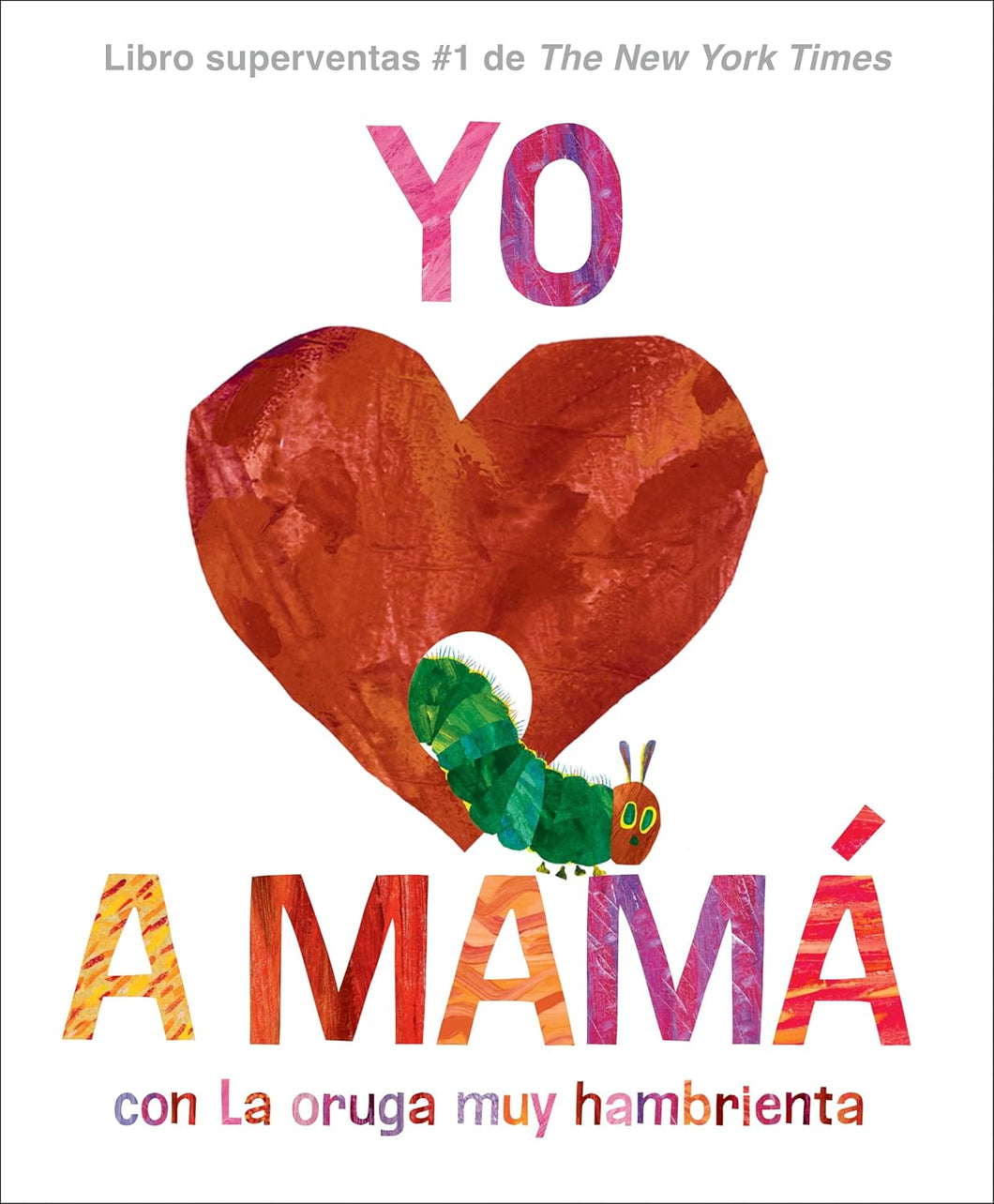 YO AMO A MAMÁ, CON LA ORGA HAMBRIENTA - Eric Carle