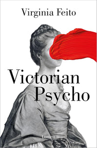 VICTORIAN PSYCHO - Virginia Feito