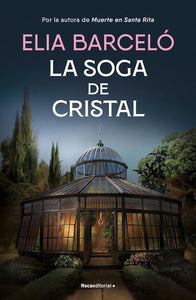 LA SOGA DE CRISTAL - Elia Barceló