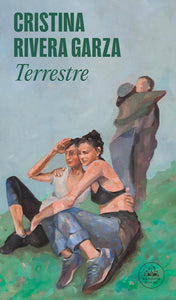 TERRESTRE - Cristina Rivera Garza
