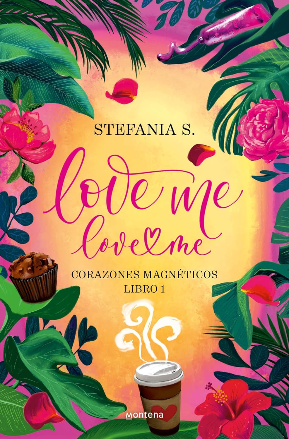 LOVE ME LOVE ME: CORAZONES MAGNÉTICOS LIBRO 1 - Stefania S.