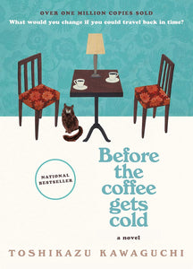 BEFORE THE COFFE GETS COLD - Toshikazu Kawaguchi