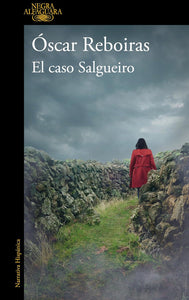 EL CASO SALGUEIRO - Óscar Reboiras