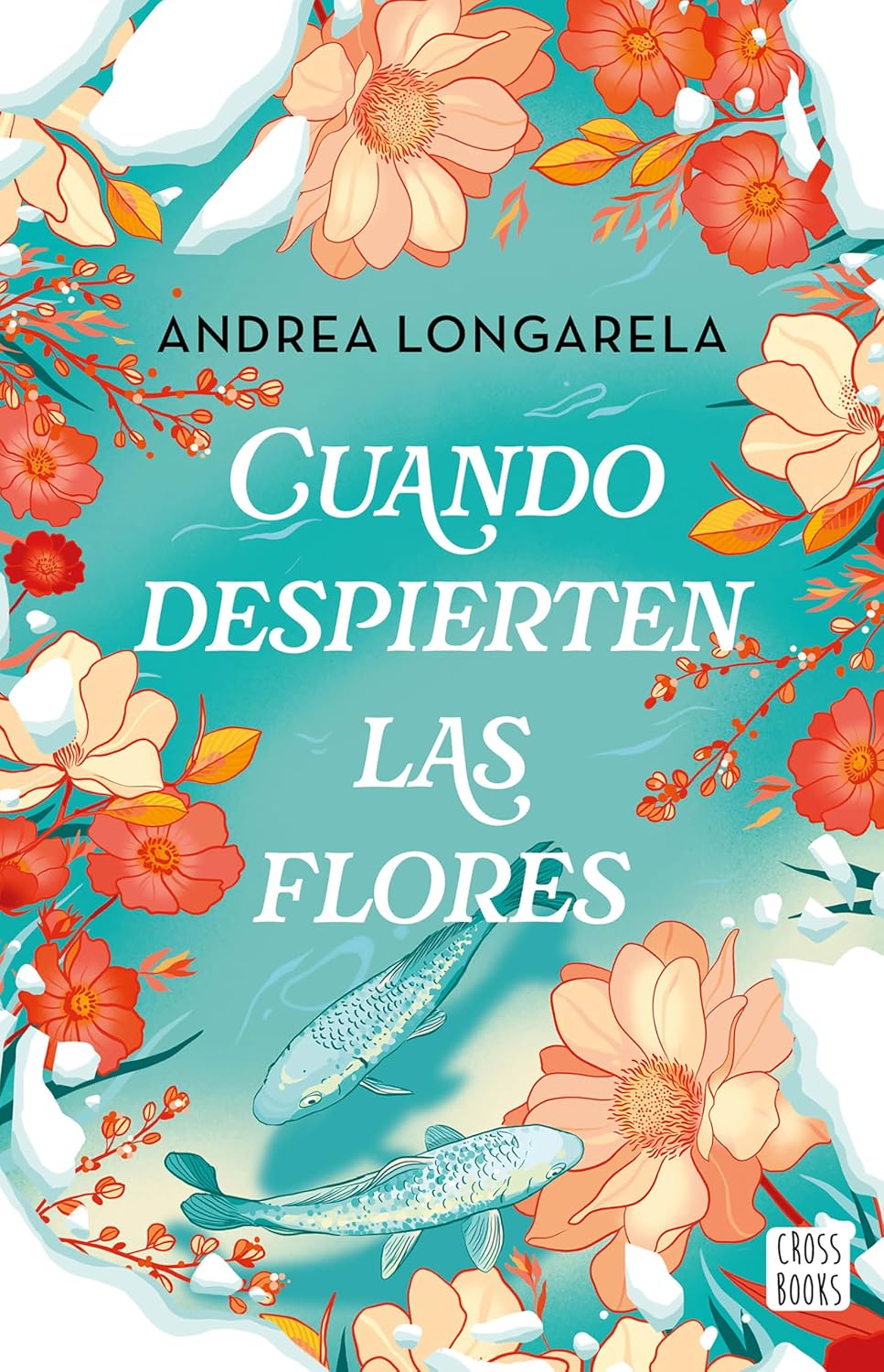 CUANDO DESPIERTEN LAS FLORES - Andrea Longarela