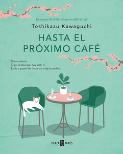HASTA EL PRÓXIMO CAFÉ - Toshikazu Kawaguchi