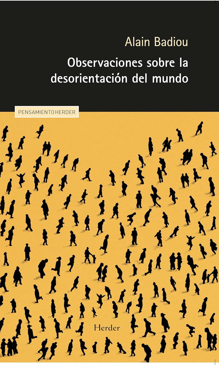 OBSERVACIONES SOBRE LA DESORIENTACIÓN DEL MUNDO - Alain Badiou