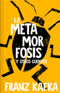 LA METAMORFOSIS Y OTROS CUENTOS - Franz Kafka