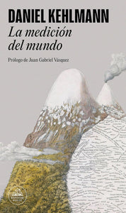 LA MEDICIÓN DEL MUNDO - Daniel Kehlmann