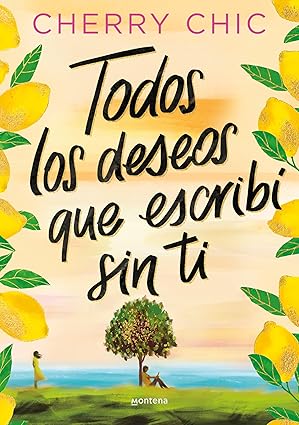 TODOS LOS DESEOS QUE ESCRIBÍ SIN TI - Cherry Chic