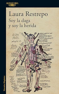 SOY LA DAGA Y SOY LA HERIDA - Laura Restrepo