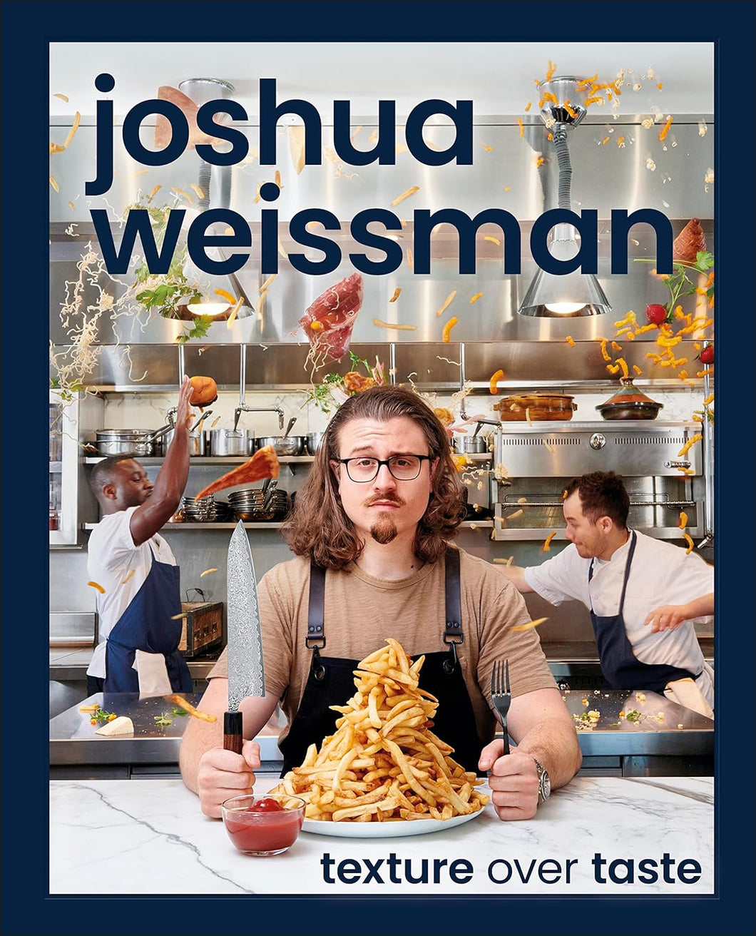 TEXTURE OVER TASTE - Joshua Weissman