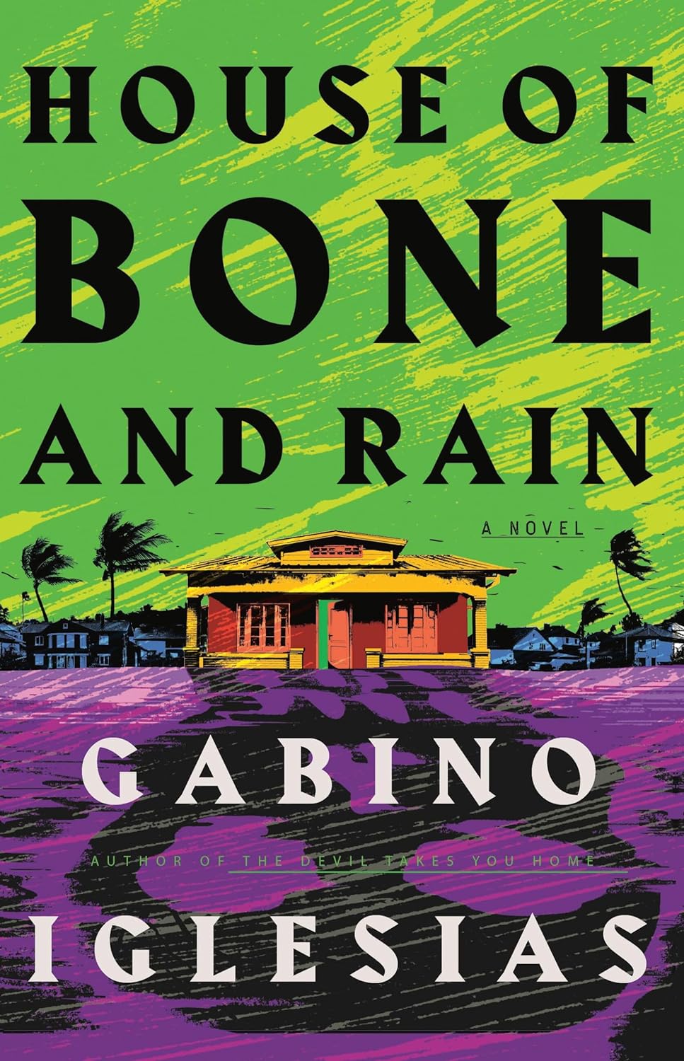 HOUSE OF BONE AND RAIN - Gabino Iglesias