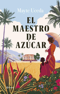 EL MAESTRO DE AZÚCAR - Mayte Uceda