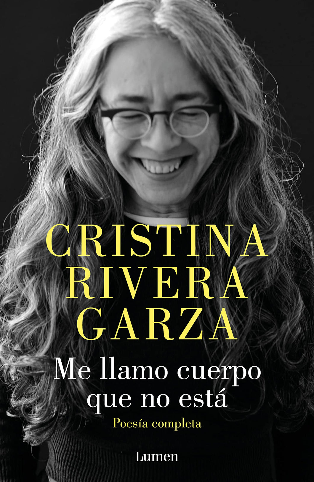 ME LLAMO CUERPO QUE NO ESTÁ - Cristina Rivera Garza