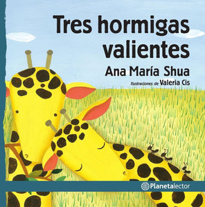 TRES HORMIGAS VALIENTES - Ana María Shua