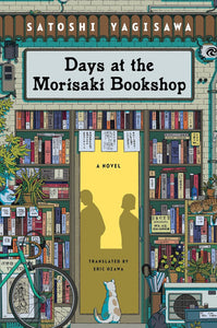 DAYS AT THE MORISAKI BOOKSHOP - Satoshi Yagisawa