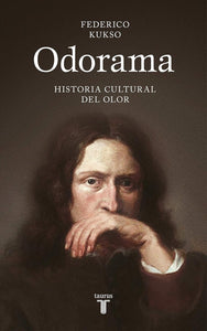 ODORAMA: HISTORIA CULTURAL DEL OLOR - Federiko Kukso