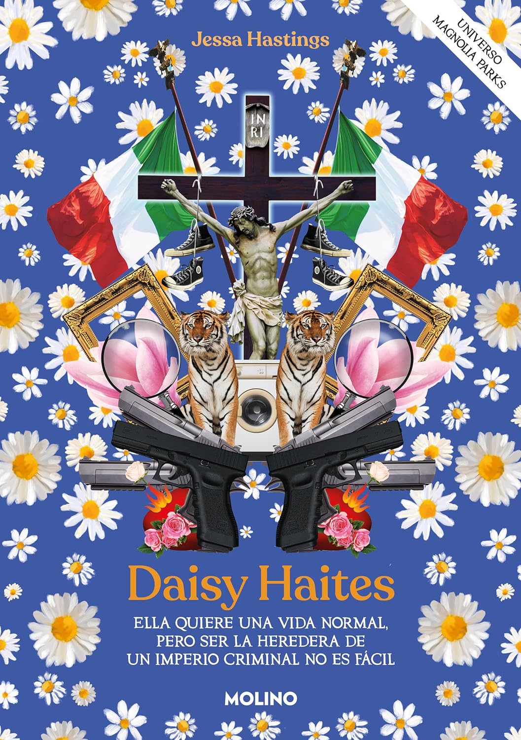 DAISY HAITES: ELLA QUIERE UNA VIDA NORMAL, PERO SER LA HEREDERA DE UN IMPERIO CRIMINAL NO ES FÁCIL - Jessa Hastings