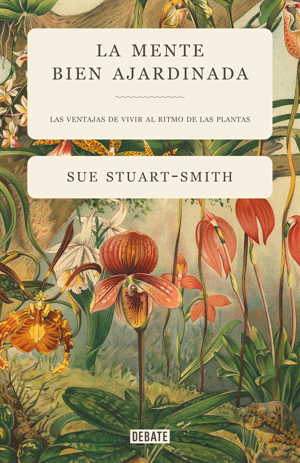 LA MENTE BIEN AJARDINADA - Sue Stuart-Smith
