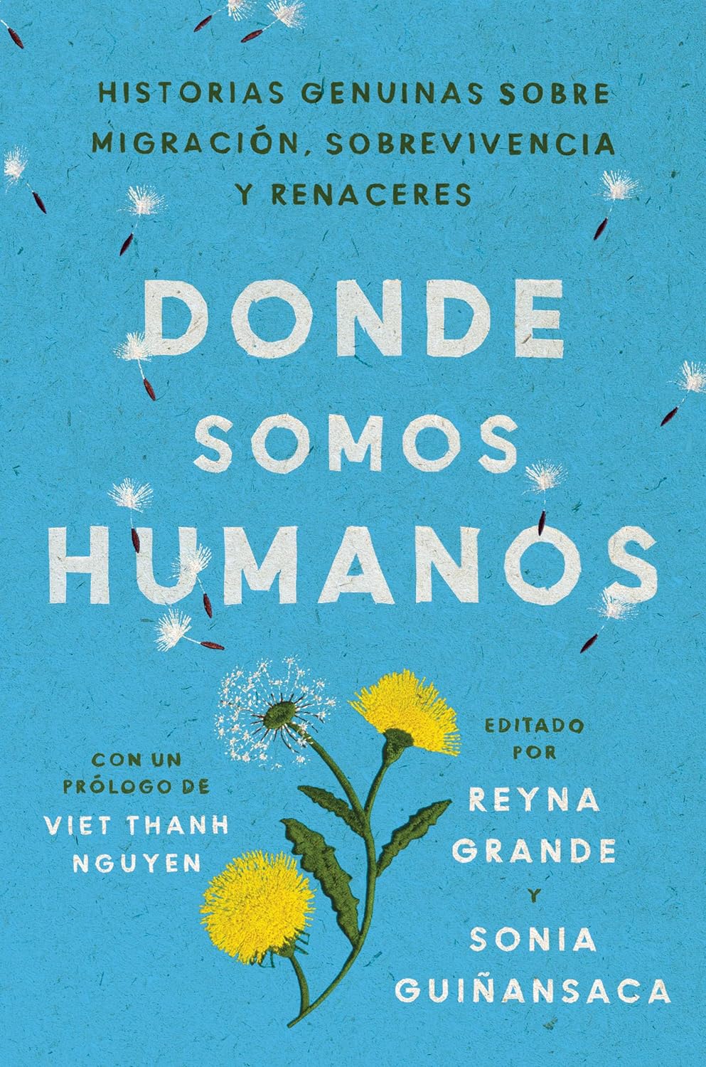 DONDE SOMOS HUMANOS - Reyna Grande & Sonia Guiñansaca  (editoras)