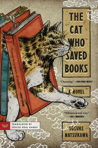 THE CAT WHO SAVED BOOKS - Sosuke Natsukawa