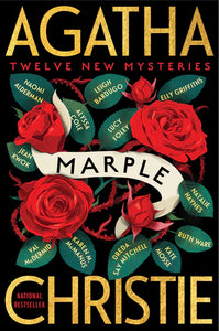 MARPLE: TWELVE NEW MYSTERIES - Agatha Christie, Naomi Alderman, Leigh Bardugo, Alyssa Cole, Lucy Foley, Elly Griffiths, Natalie Haynes, Jean Kwok, Val McDermid, Karen M. McManus, Dreda Say Mitchell, Kate Mosse, Ruth Ware
