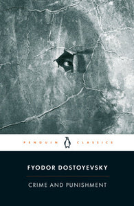 CRIME AND PUNISHMENT - Fyodor Dostoyevsky